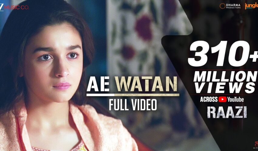 Ae Watan Song Video – Watch Raazi’s Patriotic Anthem