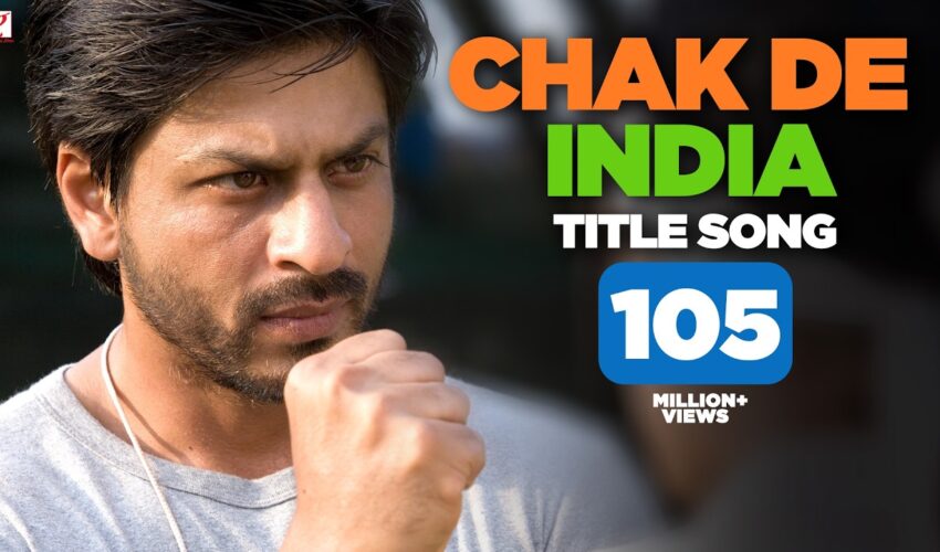 Chak De India Title Song Video – Watch Shah Rukh Khan’s Motivational Anthem