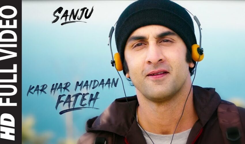 Kar Har Maidaan Fateh Song Video – Watch Sanju’s Motivational Anthem
