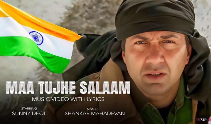 Maa Tujhe Salaam Song Video – Watch Sunny Deol’s Patriotic Anthem