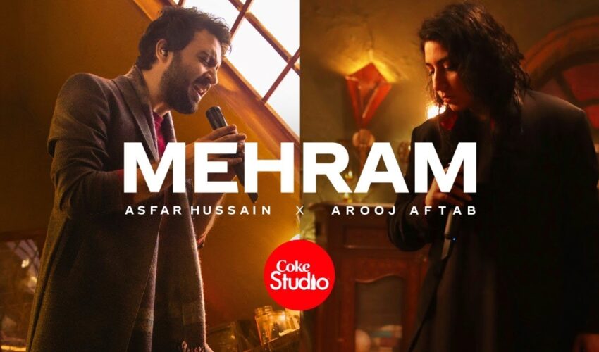 Mehram Coke Studio Video – Watch Asfar Hussain and Arooj Aftab