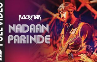 Nadaan Parinde Song Video – Watch Rockstar’s Inspirational Ballad