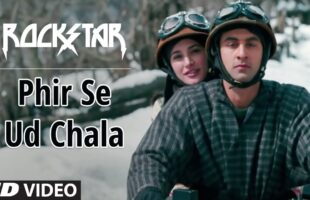 Phir Se Ud Chala Song Video – Watch Rockstar’s Travel Melody