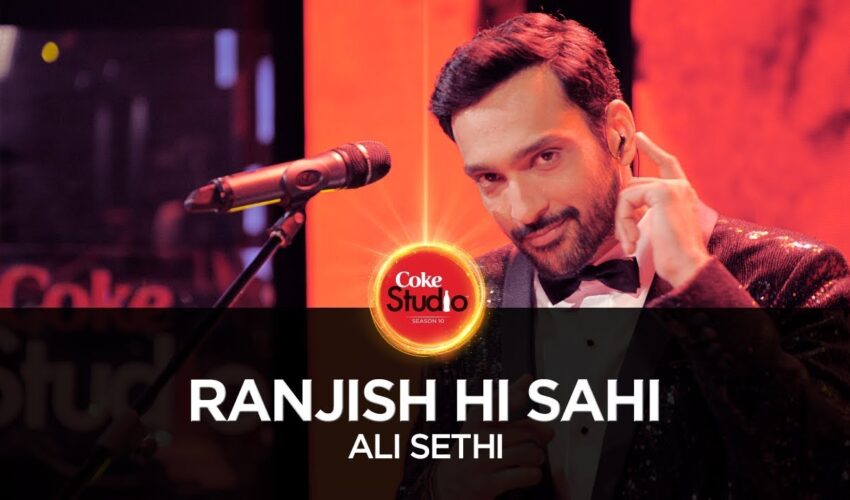 Ranjish Hi Sahi Coke Studio Video – Watch Ali Sethi