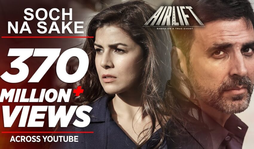Soch Na Sake Song Video – Watch Airlift’s Romantic Ballad