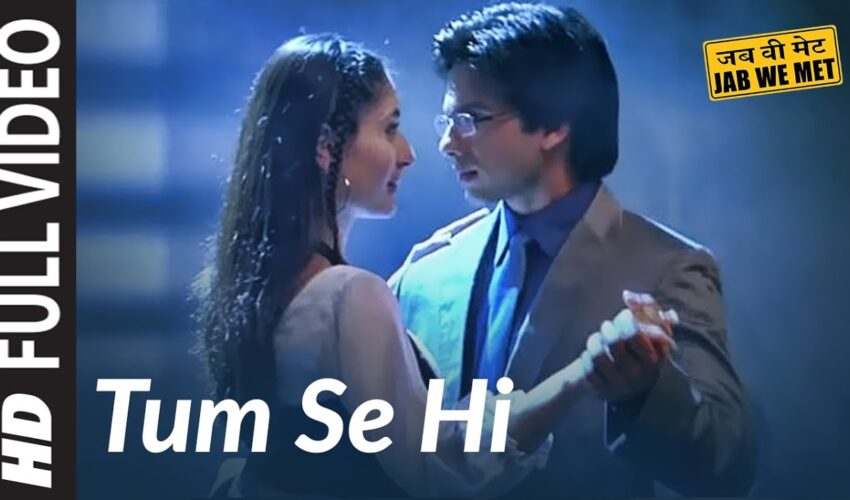 Tum Se Hi Song Video – Watch Jab We Met’s Romantic Classic